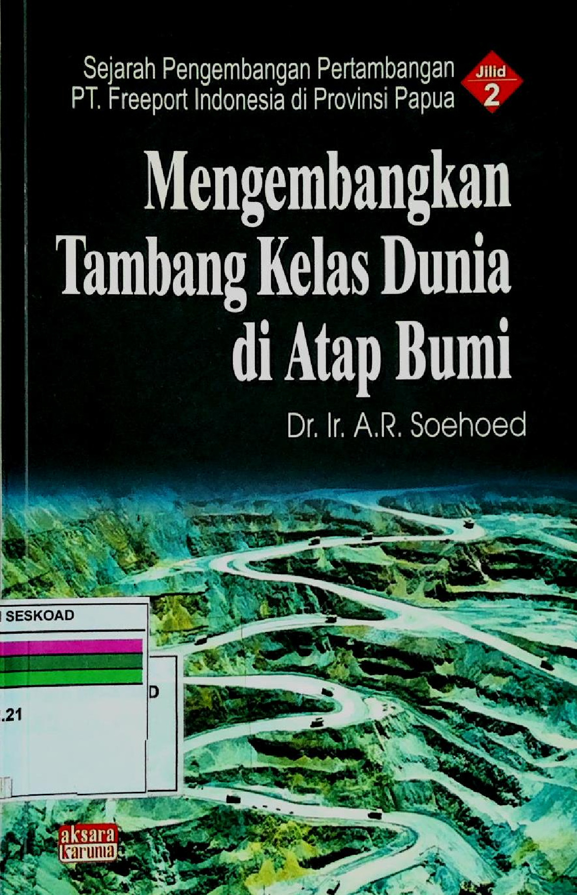 MENGEMBANGKAN TAMBANG KELAS DUNIA DI ATAP BUMI